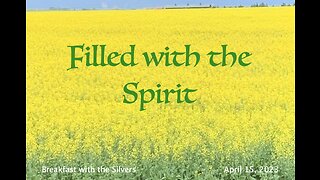 Filled with the Spirit - Breakfast with the Silvers & Smith Wigglesworth Apr 15