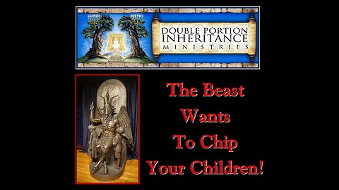 The Beast Wants To Chip Your Children!