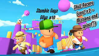 Stumble Guys Gameplay #10 + Skull Racers w/ Missions And Spins(?)