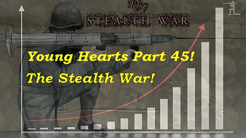 Young Hearts Part 45! The Stealth War! [12.10.2023]