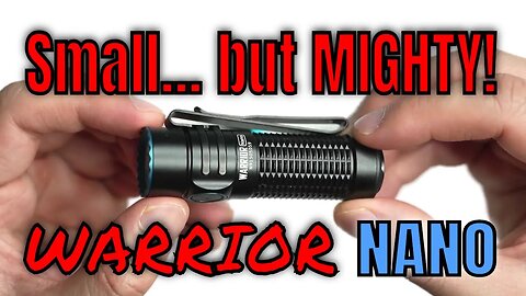 Olight Warrior Nano: The Smallest EDC Tactical Flashlight?