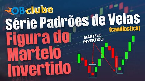 Padrões de Velas (Candlestick) para Day Trade - Martelo Invertido