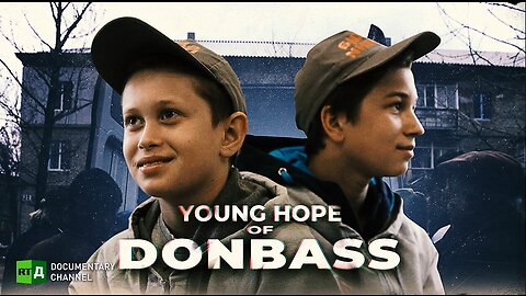 Young Hope of Donbass | RT Documentary