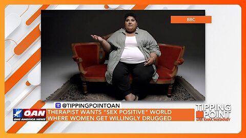 Therapist Wants "Sex Positive" World Where Women Get Willingly Drugged | TIPPING POINT 🟧