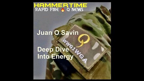 Juan O Savin "Fire Q News" Nov 29. ~ Deep Dive into ENERGY