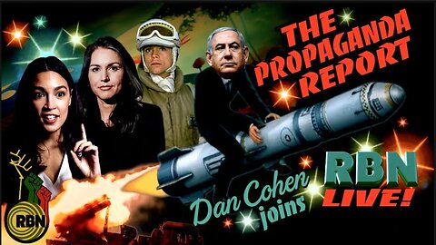 Dan Cohen Joins The Propaganda Report | A Tsunami of Israeli Lies | Luke Skywalker Joins The Empire