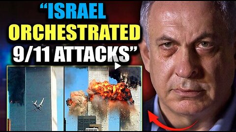 Israeli Official Admits: 'We Orchestrated 9/11 To Sabotage America'