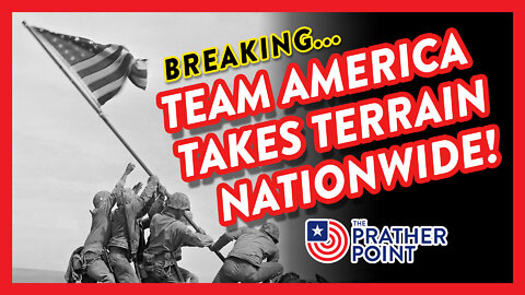 BREAKING: TEAM AMERICA TAKES TERRAIN NATIONWIDE!