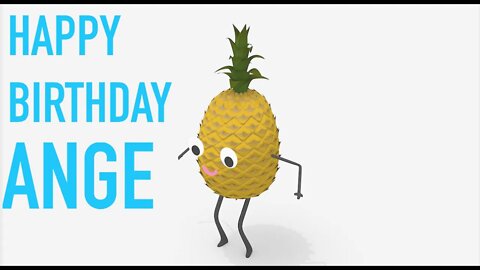 Happy Birthday ANGE! - PINEAPPLE Birthday Song