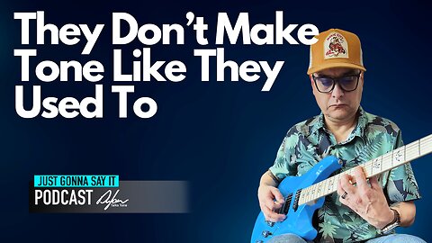 Tone- They Don't Make It Like They Used To - Just Gonna Say It Podcast