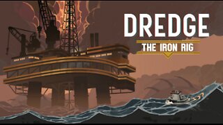 DREDGE the iron rig dlc reaction