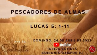 PESCADORES DE ALMAS - LUCAS 5: 1-11, PR.MARCELO VIEIRA.