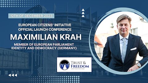 Speech of German MEP Maximilian KRAH at Official Launch of Trust and Freedom initiative