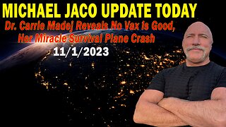 Michael Jaco Update Nov 1: Dr. Carrie Madej Reveals No Vax Is Good, Her Miracle Survival Plane Crash