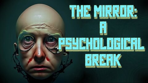 The Mirror: A PSYCHOLOGICAL break