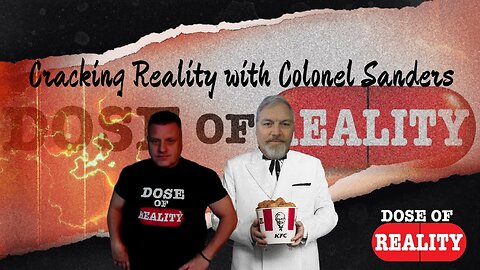 Cracking Reality with Colonel Sanders