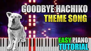 Goodbye Hachiko - Theme song | Easy Piano Lesson
