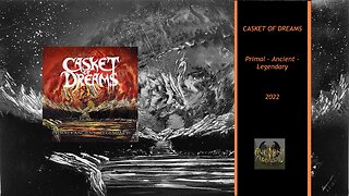 Casket of Dreams - Primal Ancient Legendary full album stream