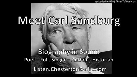 Meet Carl Sandburg - Poet - Folk Singer - Author - Historian - Biography in Sound