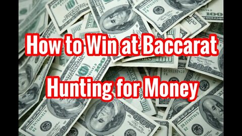 How to Win at Baccarat || The Hunt for Money