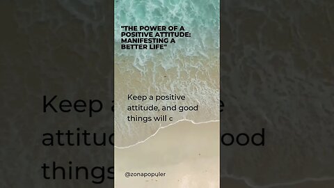 Life Motivation Quotes "The Power of a Positive Attitude: Manifesting a Better Life" #qoutes
