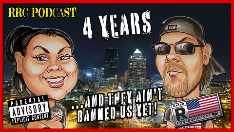 THEY AIN'T BANNED US YET | RRC Podcast 4th Anniversary