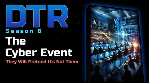 DTR S6 EP 590: The Cyber Event