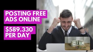 MAKE $589.330 Per Day Posting FREE ADS Online, CPA Marketing, Affiliate Marketing
