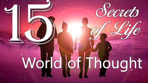 The World of Thought... Jesus elucidates ❤️ Secrets of Life revealed thru Gottfried Mayerhofer