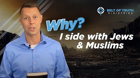 Why I side with BOTH Jews and Muslims - Belt of Truth Ministies