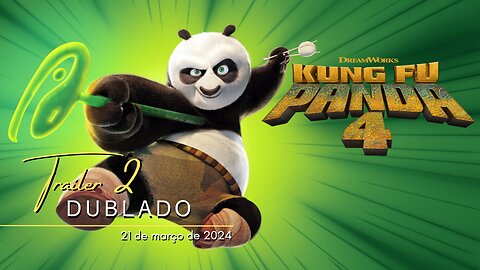 Kung Fu Panda 4 | Trailer oficial 2 | Dublado | 2024