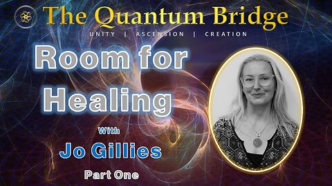 Room For Healing with Jo Gillies: Part One