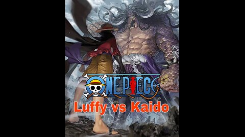 Luffy vs Kaido One Piece