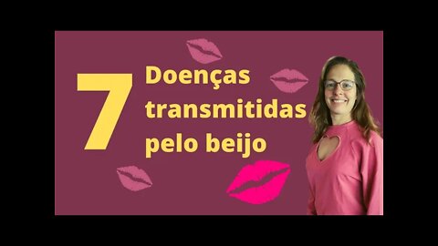 7 doenças transmitidas pelo beijo! #infectologia