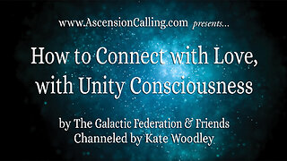 How to Connect with Love, with Unity Consciousness