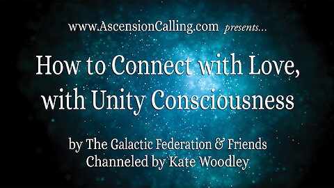 How to Connect with Love, with Unity Consciousness