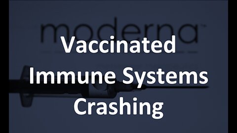Vaccinated Immune Systems are Crashing!