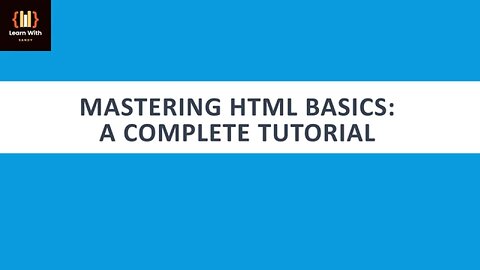 🌟 Mastering HTML Basics: A Complete Tutorial 🌟 | Learn With Sandy