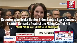 Reporter Who Broke Hunter Biden Laptop Story Conveys Searing Remarks Against the FBI on Capitol Hill