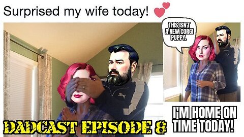 DadCast Episode # 8: Work/Life Balance, Popping The Question, Channel Updates. (ReUploaded)
