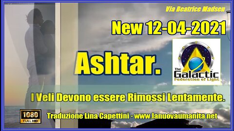 Ashtar. I Veli Devono essere Rimossi Lentamente.