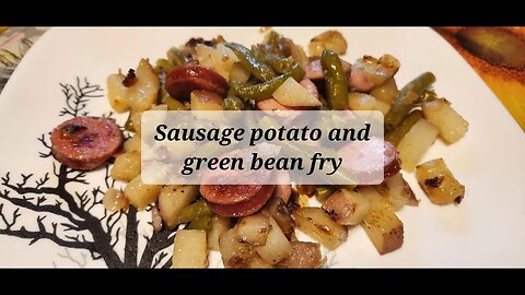 Potatoes sausage and green beans #sausage #potatoes #dinner