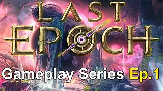 Mastering Time and War: Last Epoch Gameplay Series Ep.1