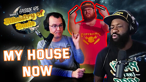 My House Now | Ministry of Dude #475