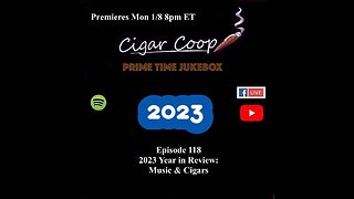 Prime Time Jukebox Episode 118: Year in Review – Cigars & Music