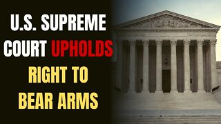 The United States Supreme Court Reaffirms the Second Amendment