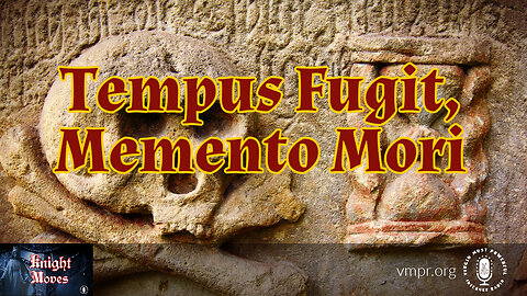 27 Mar 23, Knight Moves: Tempus Fugit, Memento Mori