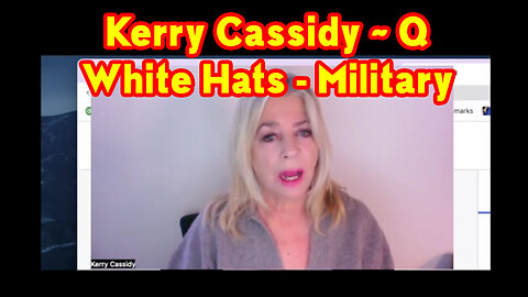 Kerry Cassidy HUGE Today: White Hats Intel