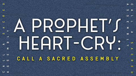 A Prophets Heart cry: Call a Sacred Assembly | Pastor Shane Idleman