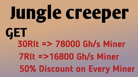 With jungle creeper get 78000 gh/s miner for 30 rollercoin token and 16800 gh/s miner for 7rlt